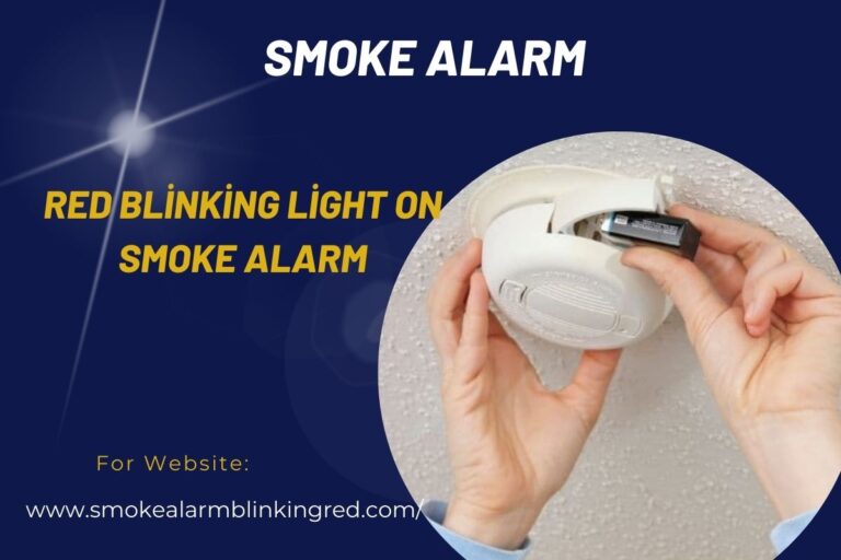 Reasons For a Red Blinking Light on Smoke Alarm
