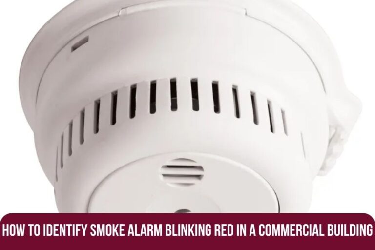 How to Identify Smoke Alarm Blinking Red in a Commercial Building?