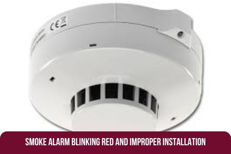 Smoke Alarm Blinking Red and Improper Installation