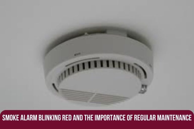 Smoke Alarm Blinking Red and the Importance of Regular Maintenance