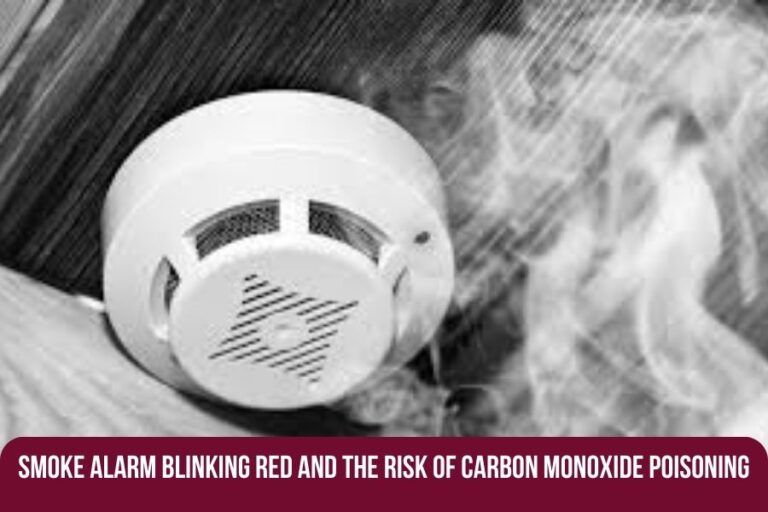 Smoke Alarm Blinking Red and the Risk of Carbon Monoxide Poisoning